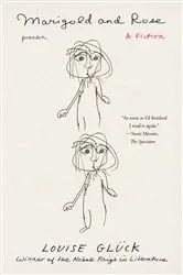 Book cover of Marigold and Rose by Louise Glück