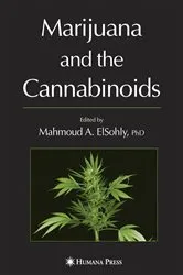 Book cover of Marijuana and the Cannabinoids by Mahmoud A. ElSohly