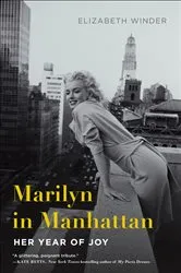 Book cover of Marilyn in Manhattan by Elizabeth Winder