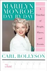 Book cover of Marilyn Monroe Day by Day by Carl Rollyson
