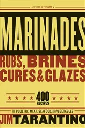 Book cover of Marinades, Rubs, Brines, Cures and Glazes by Jim Tarantino