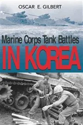 Book cover of Marine Corps Tank Battles in Korea by Oscar E. Gilbert