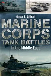 Book cover of Marine Corps Tank Battles in the Middle East by Oscar E. Gilbert