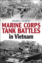 Book cover of Marine Corps Tank Battles in Vietnam by Oscar E. Gilbert