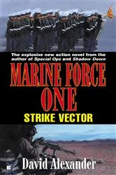 Book cover of Marine Force One: Strike Vector by David Stuart Alexander