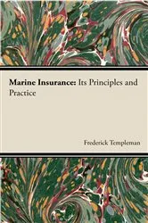 Book cover of Marine Insurance : Its Principles And Practice by Frederick Templeman