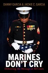 Book cover of Marines Don't Cry by Danny Garcia