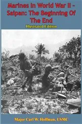 Book cover of Marines In World War II - Saipan: The Beginning Of The End [Illustrated Edition] by Unknown