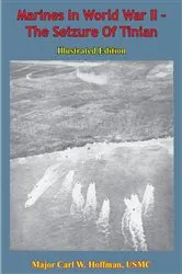 Book cover of Marines In World War II - The Seizure Of Tinian [Illustrated Edition] by Unknown