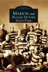 Book cover of Marion and Hungry Mother State Park by Kenneth Wm. Heath