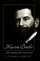 Book cover of Marion Butler and American Populism by James L. Hunt