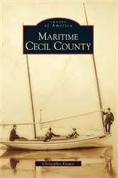 Book cover of Maritime Cecil County by Christopher Knauss