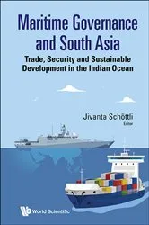 Book cover of Maritime Governance And South Asia: Trade, Security And Sustainable Development In The Indian Ocean by Jivanta Schottli