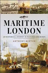 Book cover of Maritime London by Anthony Burton