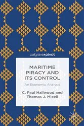 Book cover of Maritime Piracy and Its Control: An Economic Analysis by C. Hallwood