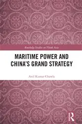 Book cover of Maritime Power and China's Grand Strategy by Anil Kumar Chawla