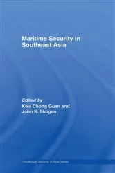 Book cover of Maritime Security in Southeast Asia by Kwa Kwa Chong Guan