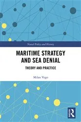 Book cover of Maritime Strategy and Sea Denial by Milan Vego