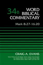 Book cover of Mark 8:27-16:20, Volume 34B by Craig A. Evans