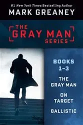 Book cover of Mark Greaney's Gray Man Series: Books 1-3 by Mark Greaney