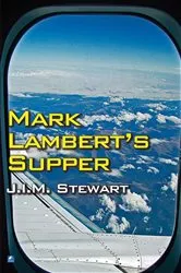 Book cover of Mark Lambert's Supper by J.I.M. Stewart