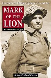 Book cover of Mark of the Lion: the Story of Charles Upham VC & Bar by Unknown