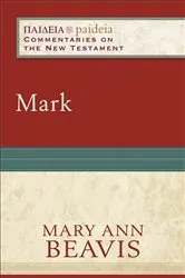 Book cover of Mark (Paideia: Commentaries on the New Testament) by Mary Ann Beavis