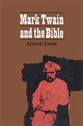 Book cover of Mark Twain and the Bible by Allison Ensor