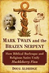 Book cover of Mark Twain and the Brazen Serpent by Doug Aldridge