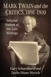 Book cover of Mark Twain and the Critics, 1891-1910 by Gary Scharnhorst