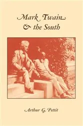 Book cover of Mark Twain And The South by Arthur G. Pettit