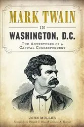 Book cover of Mark Twain in Washington, D.C. by John Muller