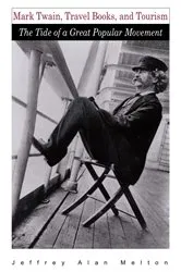 Book cover of Mark Twain, Travel Books, and Tourism by Jeffrey Alan Melton