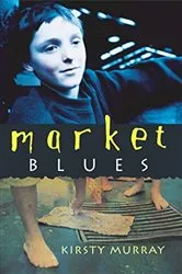 Book cover of Market Blues by Kirsty Murray