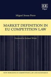 Book cover of Market Definition in EU Competition Law by Miguel S. Ferro