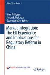 Book cover of Market Integration: The EU Experience and Implications for Regulatory Reform in China by Niels Philipsen