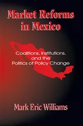 Book cover of Market Reforms in Mexico by Mark Eric Williams