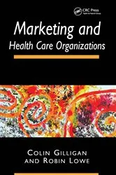 Book cover of Marketing and Healthcare Organizations by Colin Gilligan