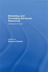 Book cover of Marketing and Promoting Electronic Resources by Unknown