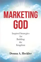 Book cover of Marketing God by Donna A. Heckler