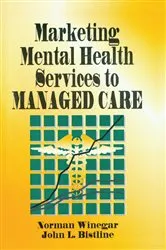 Book cover of Marketing Mental Health Services to Managed Care by William Winston