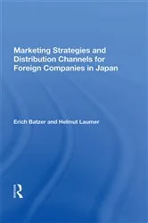 Book cover of Marketing Strategies And Distribution Channels For Foreign Companies In Japan by Erich Batzer