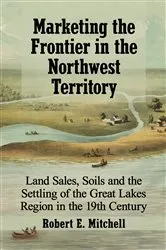 Book cover of Marketing the Frontier in the Northwest Territory by Robert E. Mitchell