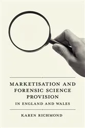 Book cover of Marketisation and Forensic Science Provision in England and Wales by Karen McGregor Richmond