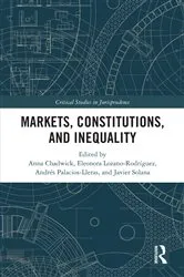 Book cover of Markets, Constitutions, and Inequality by Anna Chadwick