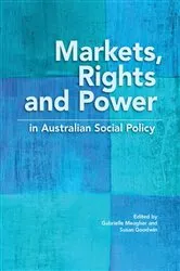 Book cover of Markets, Rights and Power in Australian Social Policy by Gabrielle Meagher