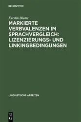 Book cover of Markierte Verbvalenzen im Sprachvergleich: Lizenzierungs- und Linkingbedingungen by Kerstin Blume