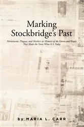 Book cover of Marking Stockbridge's Past by Maria L. Carr