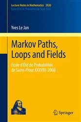 Book cover of Markov Paths, Loops and Fields by Unknown