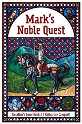 Book cover of Mark's Noble Quest by Katharine Campbell